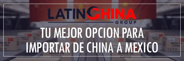 Tu mejor opción para importar de China a México